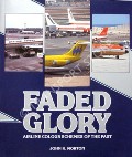 Book cover of Faded Glory / Lost Airline Liveries  by MORTON, John K. 
